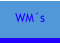 WM´s