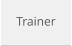 Trainer