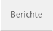 Berichte