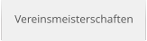 Vereinsmeisterschaften