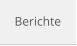 Berichte