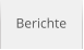 Berichte