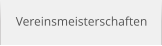 Vereinsmeisterschaften