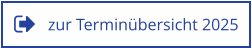 zur Terminübersicht 2025