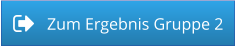 Zum Ergebnis Gruppe 2
