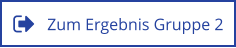 Zum Ergebnis Gruppe 2