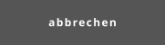 abbrechen