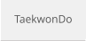 TaekwonDo